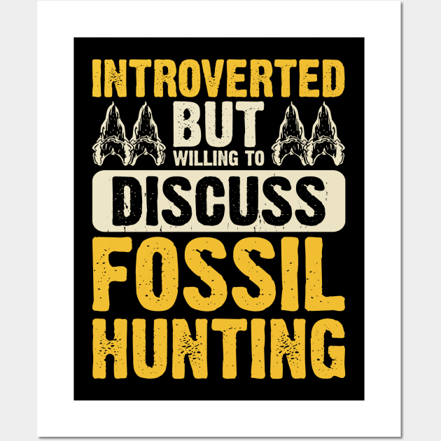 Introverted But Willing To Discuss Fossil Hunting T shirt For Women Wall Art by Pretr=ty